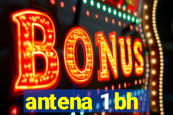 antena 1 bh